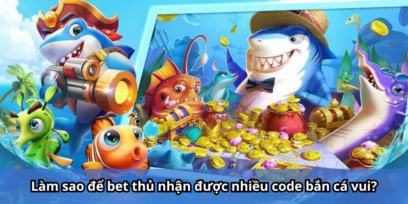 Cách lấy mã code game bắn cá vui lễ hội săn cá